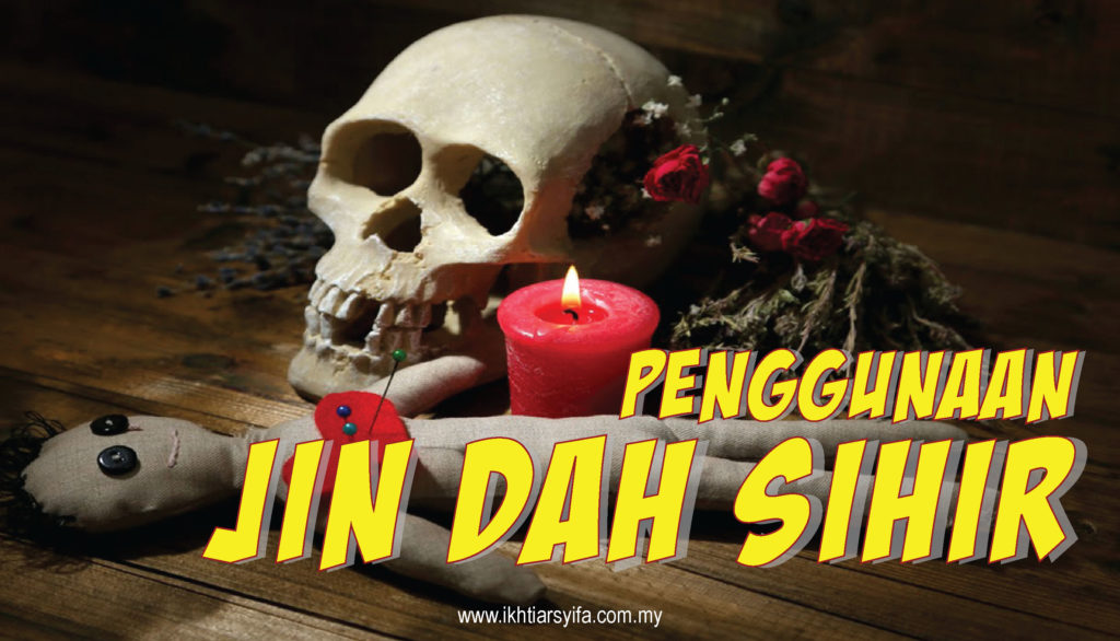 Penggunaan Jin dan Sihir - IKHTIAR SYIFA